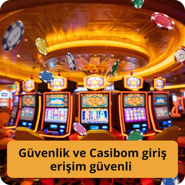 Güvenlik ve Casibom giriş erişim güvenli